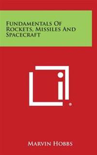 Fundamentals of Rockets, Missiles and Spacecraft
