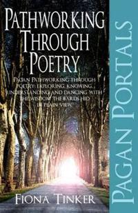 Pagan Portals - Pathworking Through Poetry