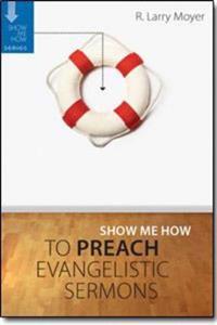 Show Me How to Preach Evangelistic Sermons