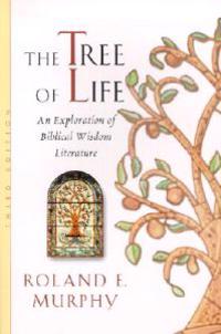 The Tree of Life: an Exploration of Biblical Wisdom Literature