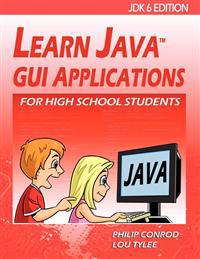Learn Java GUI Applications For High School Students - JDK6 Edition