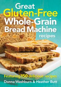 Great Gluten-Free Whole-Grain Bread Machine recipes