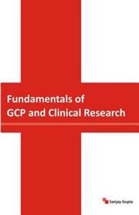 Fundamentals of Gcp and Clinical Research