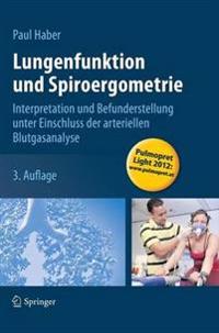 Lungenfunktion Und Spiroergometrie: Interpretation Und Befunderstellung Unter Einschluss Der Arteriellen Blutgasanalyse