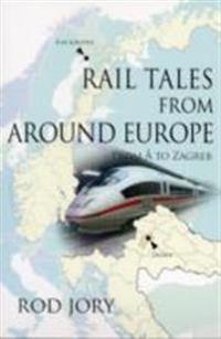 Rail Tales from Around Europe: From A to Zagreb