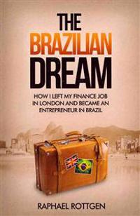 The Brazilian Dream: How I Left My Finance Job in London and Became an Entrepreneur in Brazil