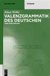 Valenzgrammatik Des Deutschen: Eine Einfuhrung