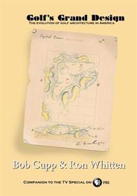 Golf's Grand Design: The Evolution of Golf Architecture in America