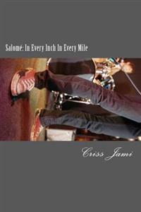 Salome: In Every Inch in Every Mile