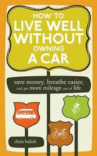 How to Live Well Without Owning a Car