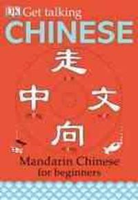 Get Talking Chinese: Mandarin Chinese for Beginners [With CD]