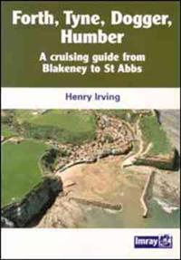Forth, Tyne, Dogger, Humber: A Cruising Guide from Blakeney to St Abbs