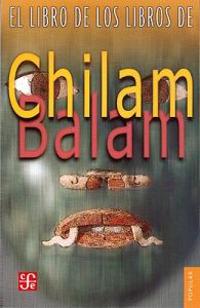 El libro de los libros de Chilam Balam/ The Book of the Books of Chilam Balam