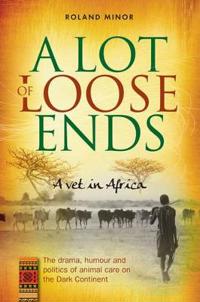 Lot of Loose ends: A Vet in Africa