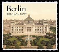 Berlin Then and Now