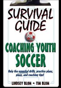 Survival Guide for Coaching Youth Soccer