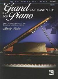 Grand One-Hand Solos for Piano, Bk 3: 8 Late Elementary Pieces for Right or Left Hand Alone