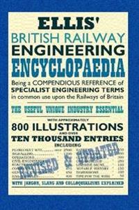 Ellis' British Railway Engineering Encyclopaedia (2nd Edition)