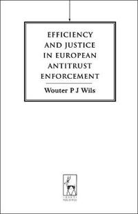 Efficiency and Justice in European Antitrust Enforcement