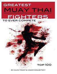 Greatest Muay Thai Fighters to Ever Compete: Top 100