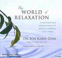 The World of Relaxation: A Guided Mindfulness Meditation Practice for Healing in the Hospital And/Or at Home