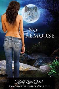 No Remorse: Heart of a Wolf Series