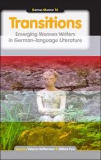 Transitions: Emerging Women Writers in German-Language Literature