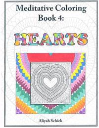 Hearts: Meditative Coloring Book 4: Adult Coloring for Relaxation, Stress Reduction, Meditation, Spiritual Connection, Prayer,