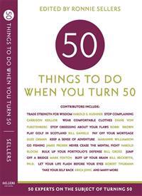 Fifty Things to Do When You Turn Fifty