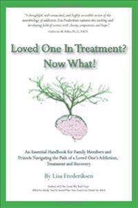 Loved One in Treatment? Now What!