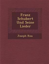 Franz Schubert Und Seine Lieder