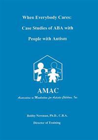 When Everybody Cares: Case Studies of ABA with People with Autism