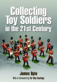 Collecting Toy Soldiers in the 21st Century