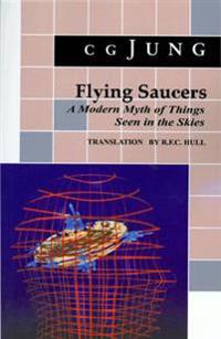 Flying Saucers: A Modern Myth of Things Seen in the Sky. (from Vols. 10 and 18, Collected Works)