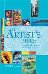 The Artist's Bible: Essential Reference for Artists in All Mediums