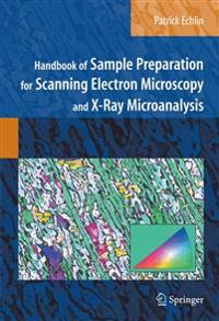 Handbook of Sample Preparation for Scanning Electron Microscopy and X-ray Microanalysis