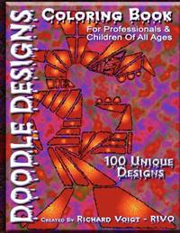 Doodle Designs Coloring Book: 100 Unique Designs for Professionals & Children of All Ages