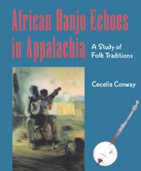 African Banjo Echoes in Appalachia