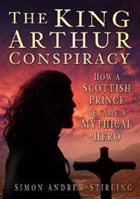 The King Arthur Conspiracy
