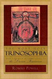 The Most Holy Trinosophia and the New Revelation of the Divine Feminine
