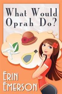 What Would Oprah Do