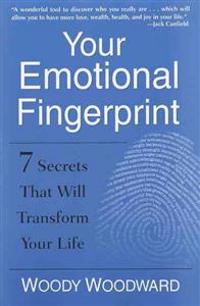Your Emotional Fingerprint: 7 Secrets That Will Transform Your Life