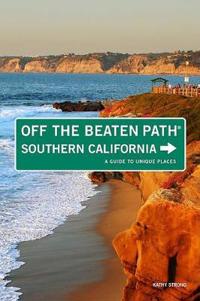 Southern California Off the Beaten Path: A Guide to Unique Places