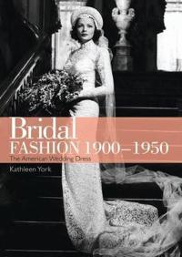 Bridal Fashion, 1900-1950