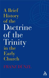 A Brief History of the Doctrine of the Trinity in the Early Church
