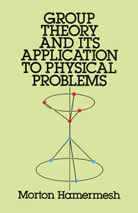 Group Theory and Its Applications to Physical Problems