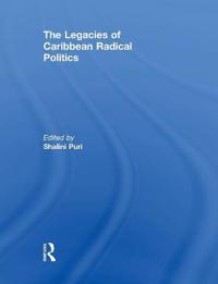 The Legacies of Caribbean Radical Politics