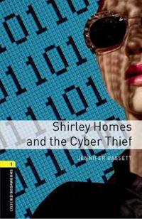 Oxford Bookworms Library: Stage 1: Shirley Homes and the Cyber Thief Pack