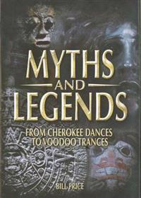 Myths and Legends: From Cherokee Dances to Voodoo Trances