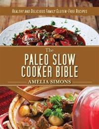 The Paleo Slow Cooker Bible